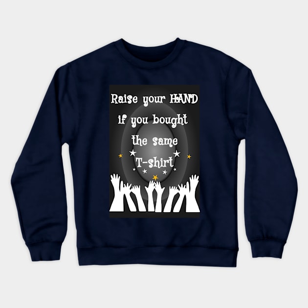 raise your hand if you Crewneck Sweatshirt by millennial gallery